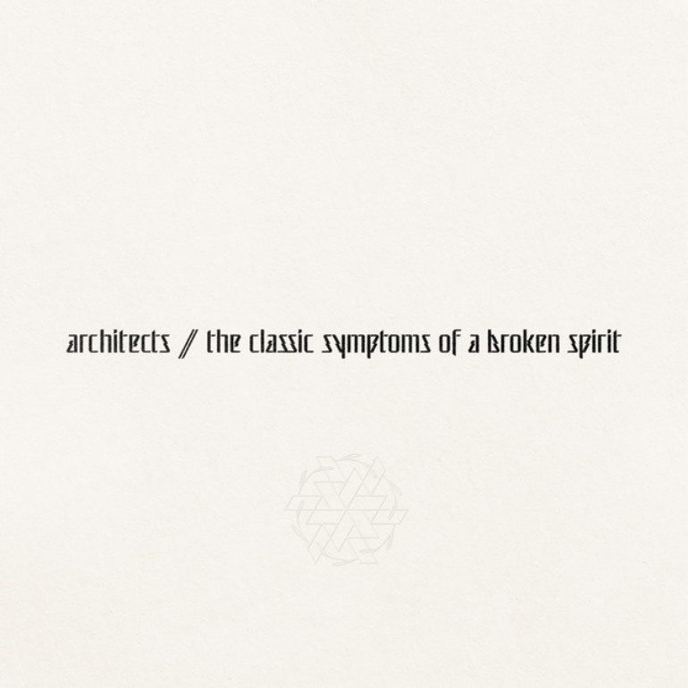 Album Review: Architects – The Classic Symptoms of a Broken Spirit